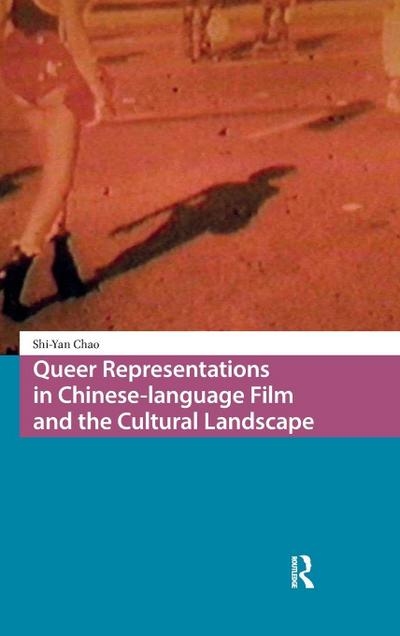 Queer Representations in Chinese-language Film and the Cultural Landscape