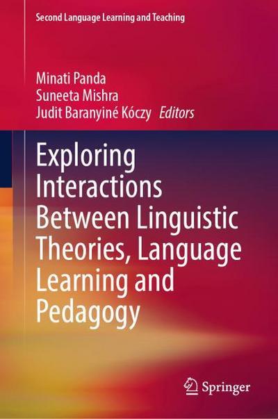 Exploring Interactions Between Linguistic Theories, Language Learning and Pedagogy