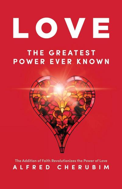 LOVE The Greatest Power Ever Known