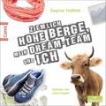 Dagmar Hoßfeld: Ziemlich hohe Berge, mein Dream-Team und ich