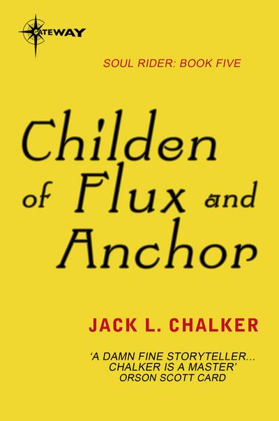 Children of Flux and Anchor