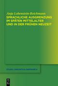 Sprachliche Ausgrenzung im späten Mittelalter und der frühen Neuzeit (Studia Linguistica Germanica, 117, Band 117)