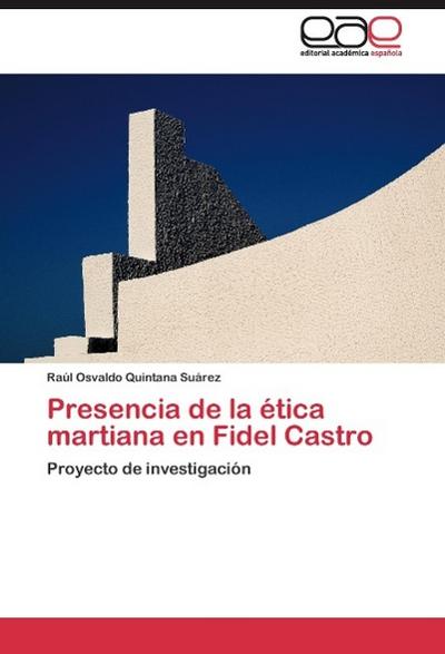 Presencia de la ética martiana en Fidel Castro