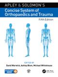 Apley and Solomon’s Concise System of Orthopaedics and Trauma