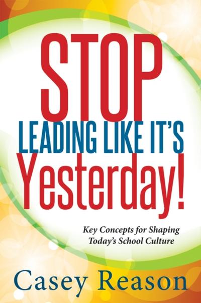 Stop Leading Like It’s Yesterday!