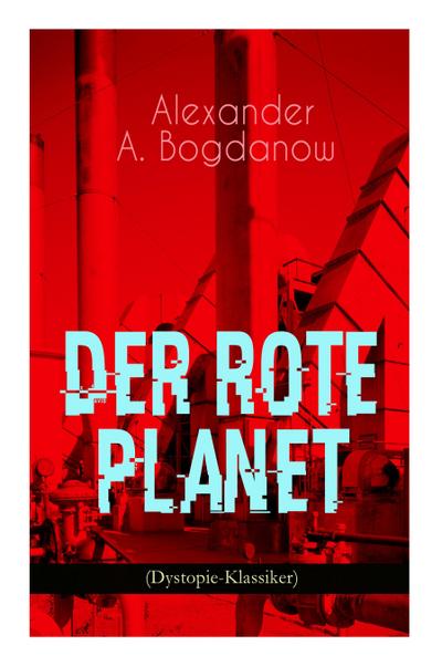 Bogdanow, A: Der rote Planet (Dystopie-Klassiker)