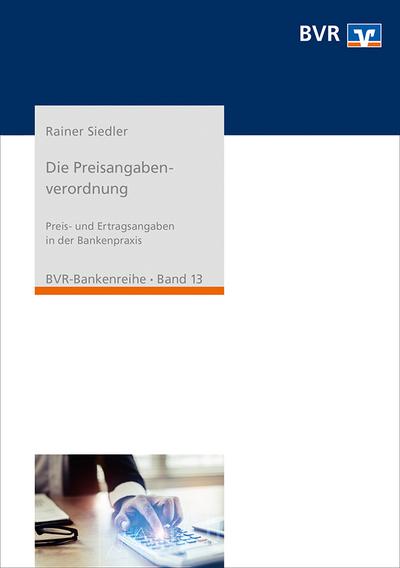 Die Preisangabenverordnung: Preis- und Ertragsangaben in der Bankenpraxis (BVR-Bankenreihe)