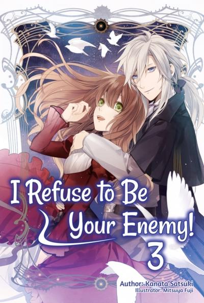 I Refuse to Be Your Enemy! Volume 3