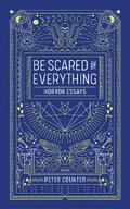 Be Scared of Everything