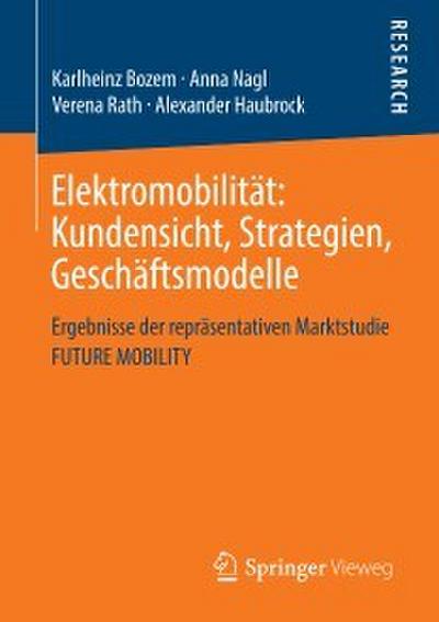 Elektromobilität: Kundensicht, Strategien, Geschäftsmodelle