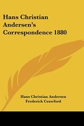 Andersen, H: Hans Christian Andersen`s Correspondence 1880