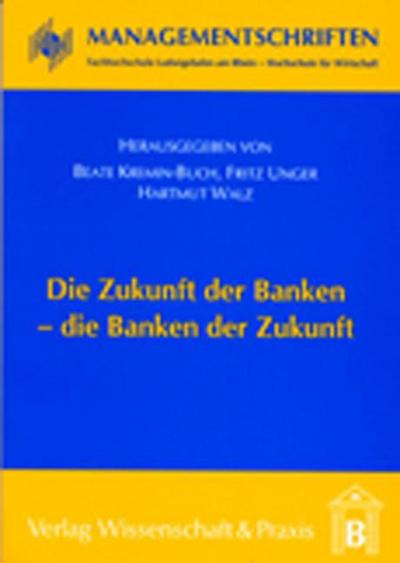 Die Zukunft der Banken, die Banken der Zukunft