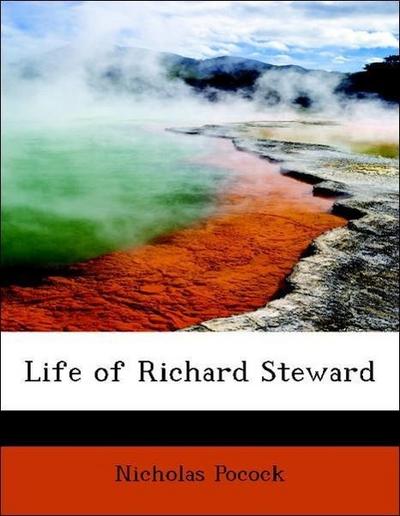 Life of Richard Steward