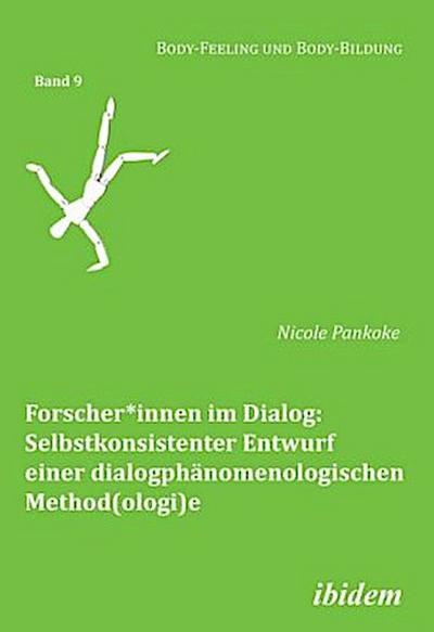 Forscher*innen im Dialog: Selbstkonsistenter Entwurf einer dialogphänomenologischen Method(ologi)e