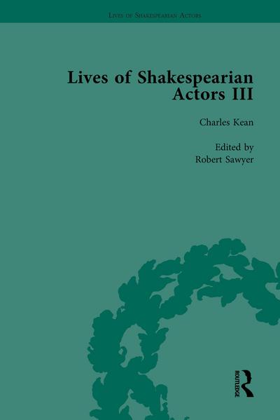 Lives of Shakespearian Actors, Part III, Volume 1