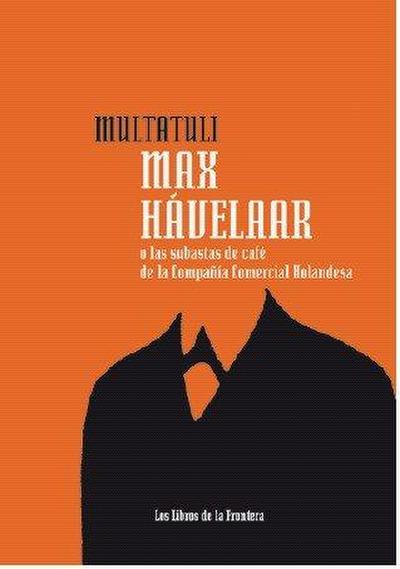 Max Hávelaar o las subastas de café de la Companía. Comercial Holandesa