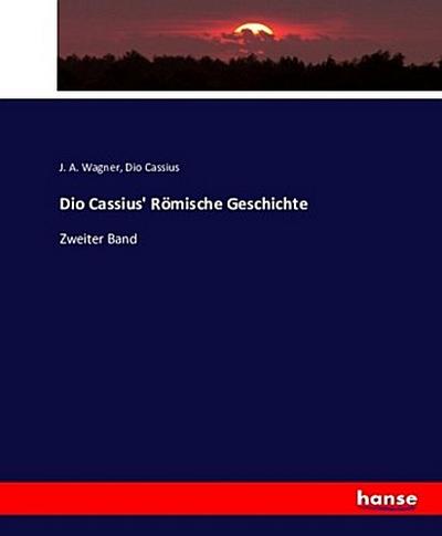 Dio Cassius’ Römische Geschichte