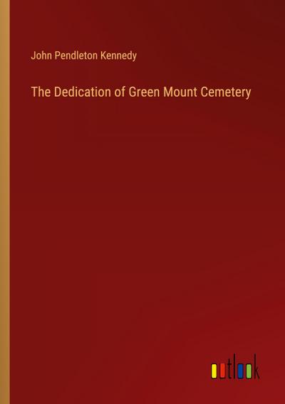 The Dedication of Green Mount Cemetery