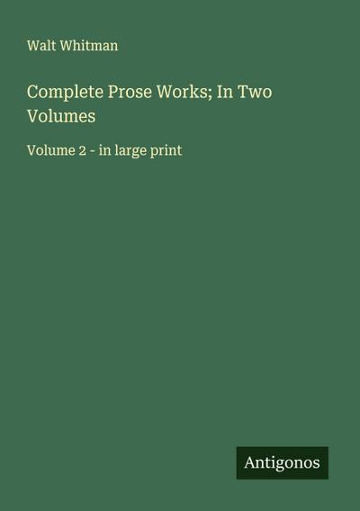 Complete Prose Works; In Two Volumes