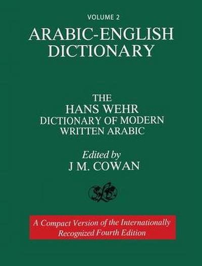 Volume 2: Arabic-English Dictionary: The Hans Wehr Dictionary of Modern Written Arabic. Fourth Edition.
