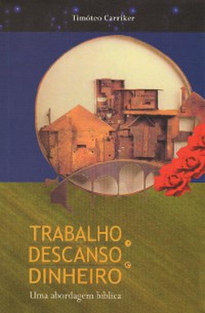 Trabalho, Descanso e Dinheiro