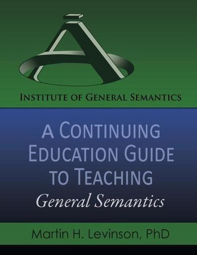 A Continuing Education Guide to Teaching General Semantics