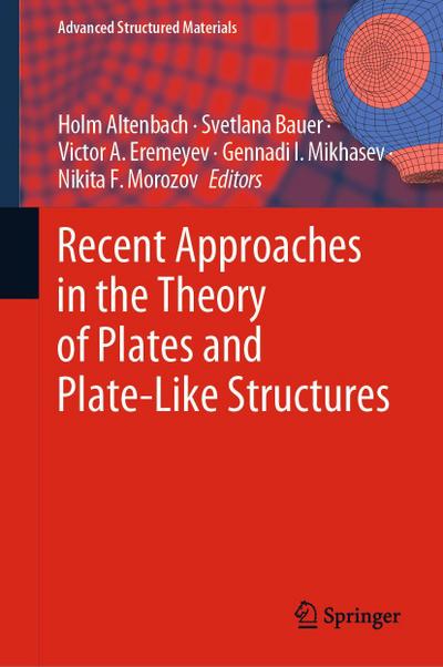 Recent Approaches in the Theory of Plates and Plate-Like Structures