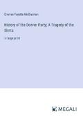 History of the Donner Party; A Tragedy of the Sierra