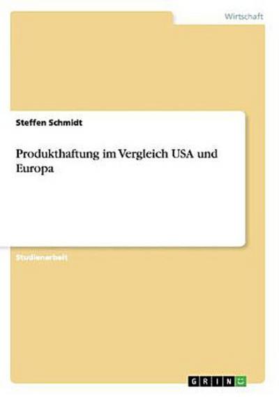 Produkthaftung im Vergleich USA und Europa