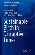 Sustainable Birth in Disruptive Times