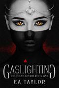 Gaslighting (Deadland Lovers, #1)