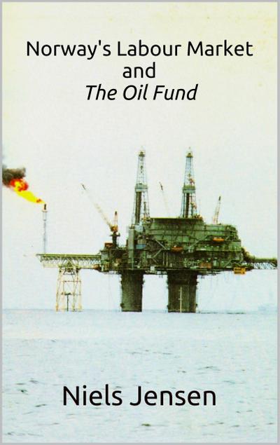 Norway’s Labour Market and The Oil Fund