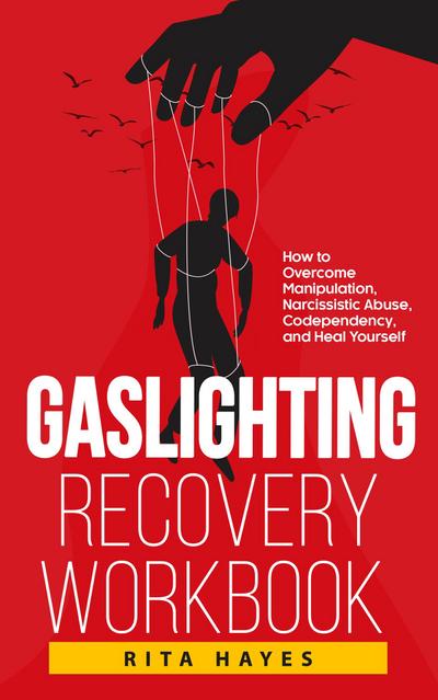 Gaslighting Recovery Workbook