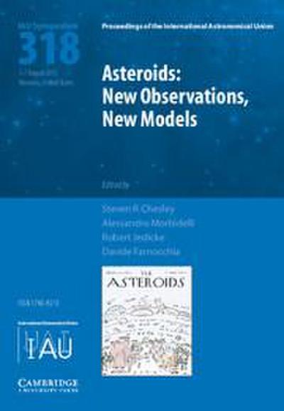 Asteroids: New Observations, New Models (Iau S318)