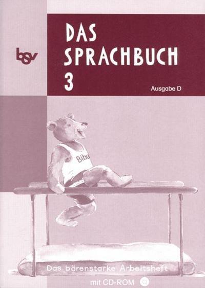 Das Sprachbuch, Ausgabe D 3. Schuljahr, Das bärenstarke Arbeitsheft m. CD-ROM