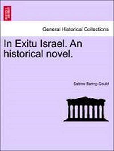 In Exitu Israel. an Historical Novel.