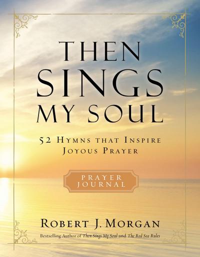 Then Sings My Soul Prayer Journal