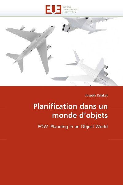Planification dans un monde d''objets - Joseph Zalaket