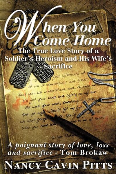 When You Come Home: The True Love Story of a Soldier’s Heroism, His Wife’s Sacrifice and the Resilience of America’s Greatest Generation