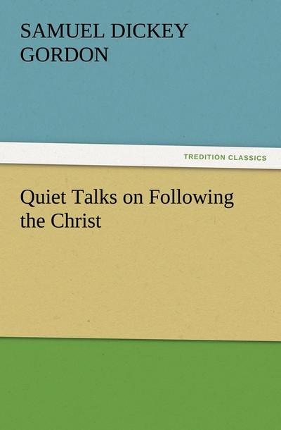 Quiet Talks on Following the Christ