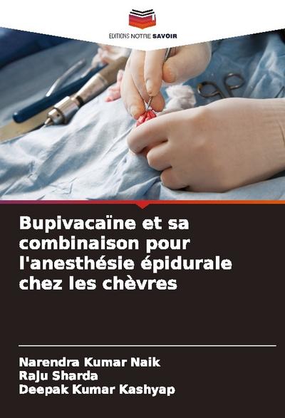 Bupivacaïne et sa combinaison pour l’anesthésie épidurale chez les chèvres
