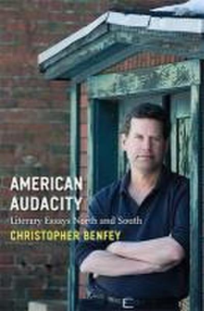 American Audacity: Literary Essays North and South