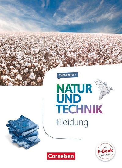 Natur und Technik - Naturwissenschaften 5.-10. Schuljahr - Themenheft Kleidung