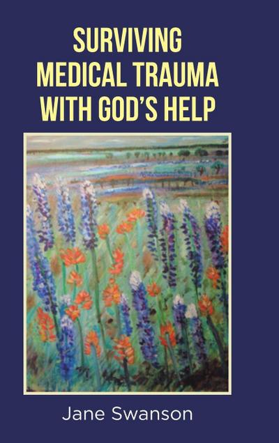 Surviving Medical Trauma with God’s Help