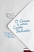O Amor é uma Carta Fechada - Joaquim Quintino Aires