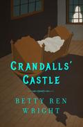 Crandalls` Castle - Betty Ren Wright