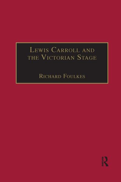 Lewis Carroll and the Victorian Stage