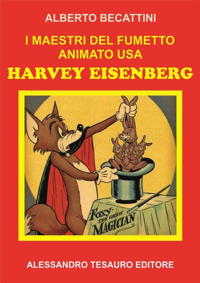 Becattini, A: I maestri del fumetto animato USA. Harvey Eise