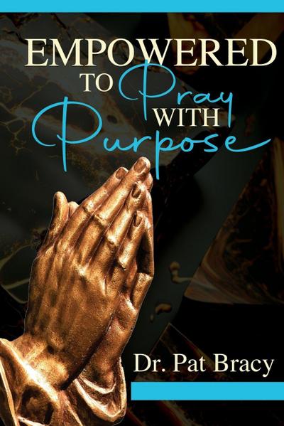 Empowered to Pray with Purpose