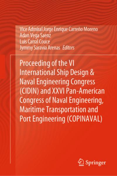 Proceeding of the VI International Ship Design & Naval Engineering Congress (CIDIN) and XXVI Pan-American Congress of Naval Engineering, Maritime Transportation and Port Engineering (COPINAVAL)